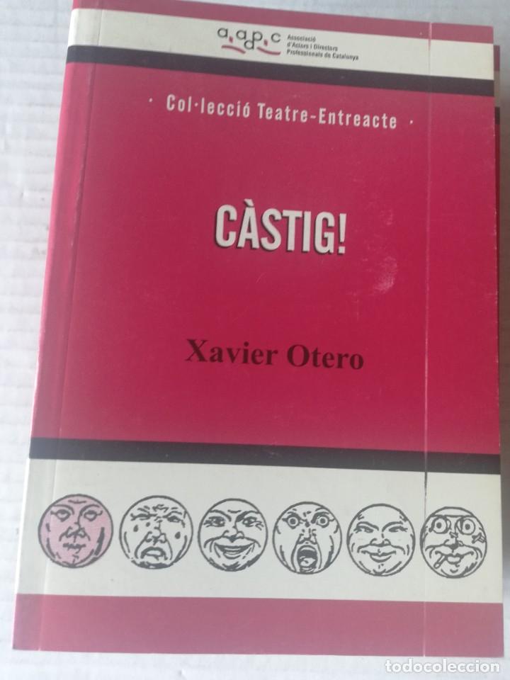 Libros de segunda mano: COL. TEATRE ENTREACTE N&ordm; 25 . C&agrave;stig! OTERO, XAVIER. Editorial AADPC 2000 - Foto 1