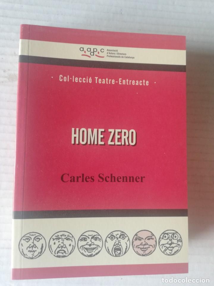 Libros de segunda mano: COL.TEATRE ENTREACTE N&ordm; 66. Home Zero. Carles Schenner. Editorial AADPC 2006 - Foto 1