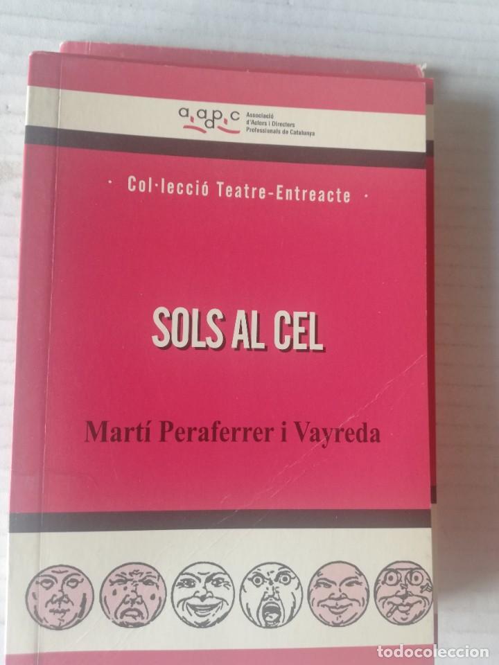 Libros de segunda mano: COL.TEATRE ENTREACTE N&ordm; 67. Sols al cel. Mat&iacute; Peraferrer. Editorial AADPC 2006 - Foto 1