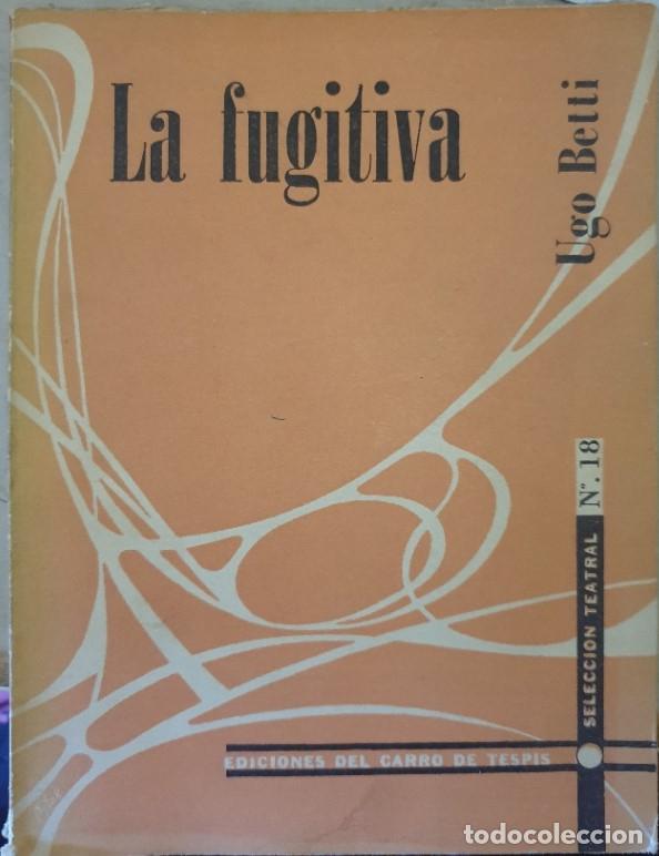 Libros de segunda mano: LA FUGITIVA. - BETTI, Ugo. - Foto 1