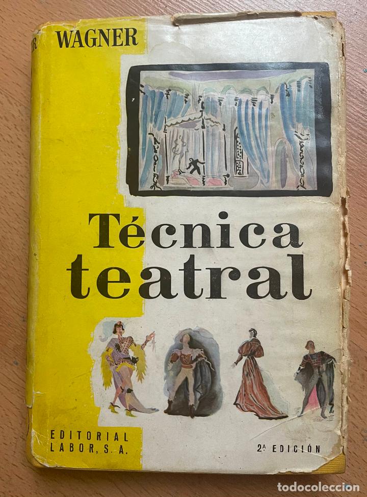 Libros de segunda mano: TECNICA TEATRAL, Wagner, Editorial Labor - Foto 1