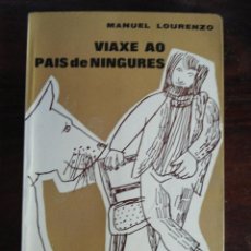 Libros de segunda mano: VIAXE AO PAIS DE NINGURES-MANUEL LOURENZO- ILUSTRACIÓN LUIS SEOANE - ED. GALAXIA 1977. Lote 353853398