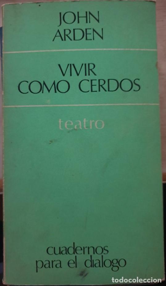Libros de segunda mano: VIVIR COMO CERDOS. - ARDEN, John. - Foto 1