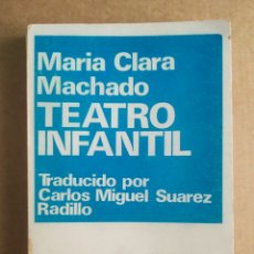 Libros de segunda mano: TEATRO INFANTIL, POR MARÍA CLARA MACHADO (ESCELICER). COLECCIÓN TEATRO N°700. VER ÍNDICE.