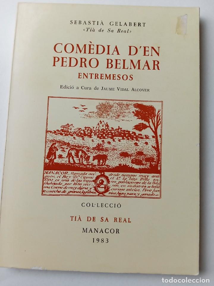 Livros em segunda m&atilde;o: COM&Egrave;DIA D'EN PEDRO BELMAR; Ti&agrave; de sa Real. A cura de J.Vidal Alcover. Manacor, 1983.
