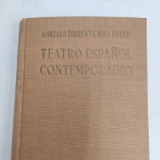 Libros de segunda mano: L-3116. TEATRO ESPAÑOL CONTEMPORANEO. GONZALO TORRENTE BALLESTER EDICIONES GUADARRAMA, 1957