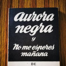 Libros de segunda mano: RUIZ DE LA FUENTE, H. AURORA NEGRA Y NO ME ESPERES MAÑANA. (COLECCIÓN TEATRO; 55). Lote 363166380