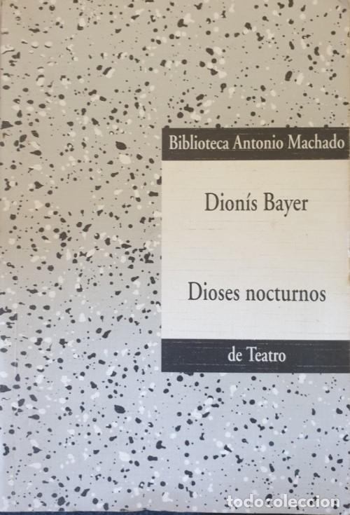 Libros de segunda mano: DIOSES NOCTURNOS. - BAYER, Dionis. - Foto 1