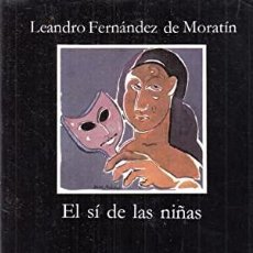 Libros de segunda mano: EL SÍ DE LAS NIÑAS. LEANDRO FERNÁNDEZ DE MORATÍN. Lote 364467431