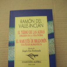 Libros de segunda mano: EL YERMO DE LAS ALMAS / EL MARQUÉS DE BRADOMÍN - RAMÓN DEL VALLE INCLÁN. Lote 364554826