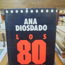 Libros de segunda mano: LOS 80 SON NUESTROS - ANA DIOSDADO - CÍRCULO DE LECTORES 1987. Lote 364689131