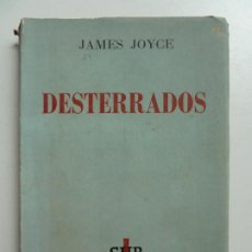 Libros de segunda mano: DESTERRADOS. COMEDIA EN TRES ACTOS. JAMES JOYCE. SUR. BUENOS AIRES 1957. Lote 365088281