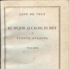 Libros de segunda mano: LOPE DE VEGA: EL MEJOR ALCALDE, EL REY. FUENTE OVEJUNA. Lote 365135976