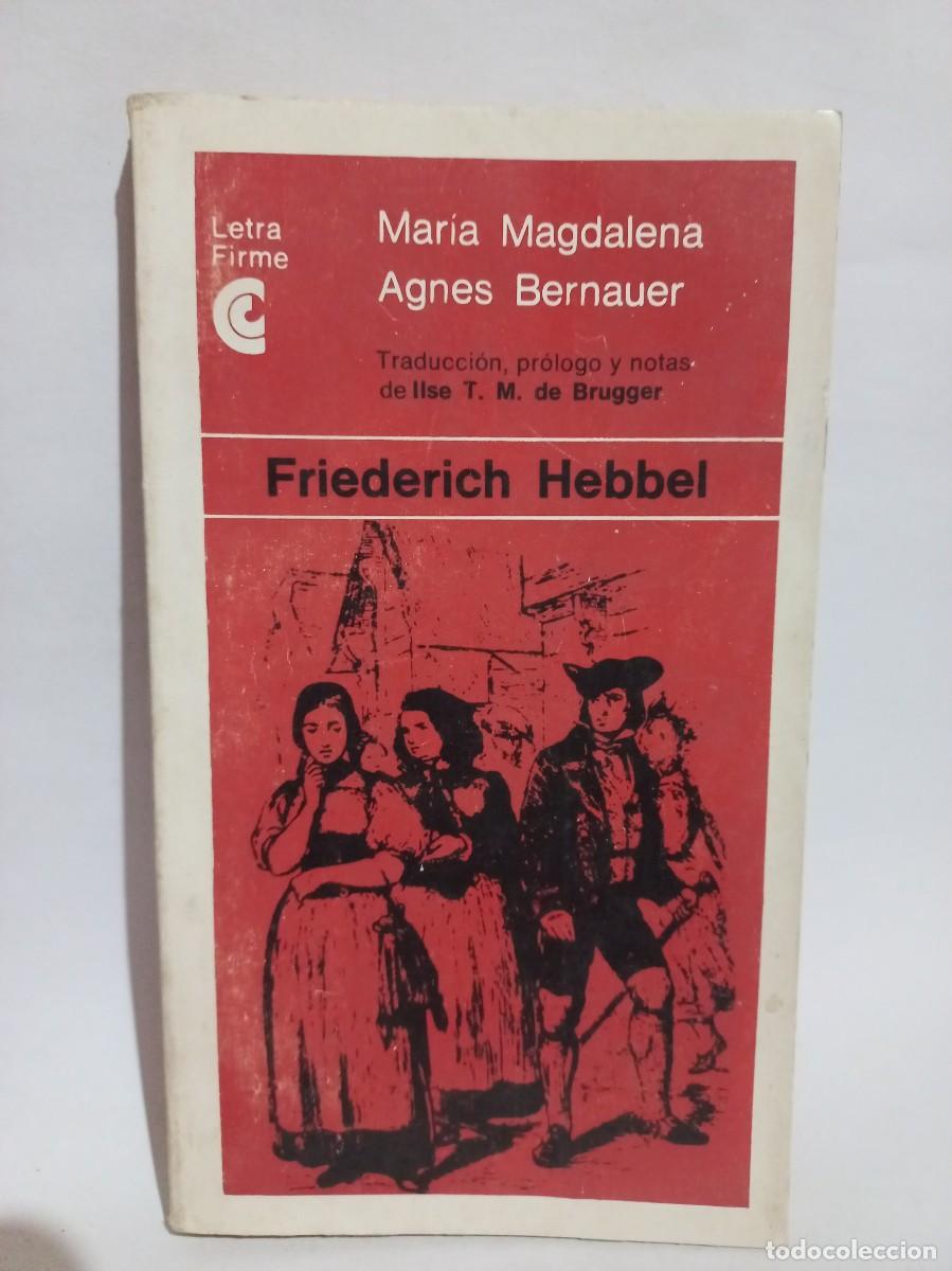 Second hand books: Friederich Hebbel - Mar&iacute;a Magdalena, Agnes Bernauer - Primera edici&oacute;n en espa&ntilde;ol - 1968