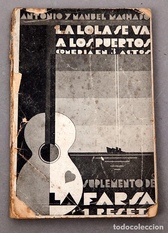 Libros de segunda mano: ANTONIO MACHADO Y MANUEL MACHADO - LA LOLA SE VA ALOS PUERTOS - 1930