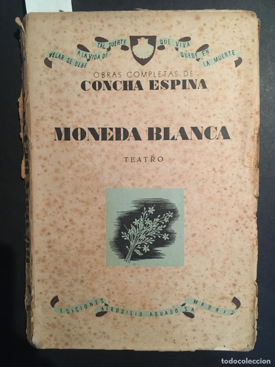 Libros de segunda mano: MONEDA BLANCA, CONCHA ESPINA, PRIMERA EDICION - Foto 1