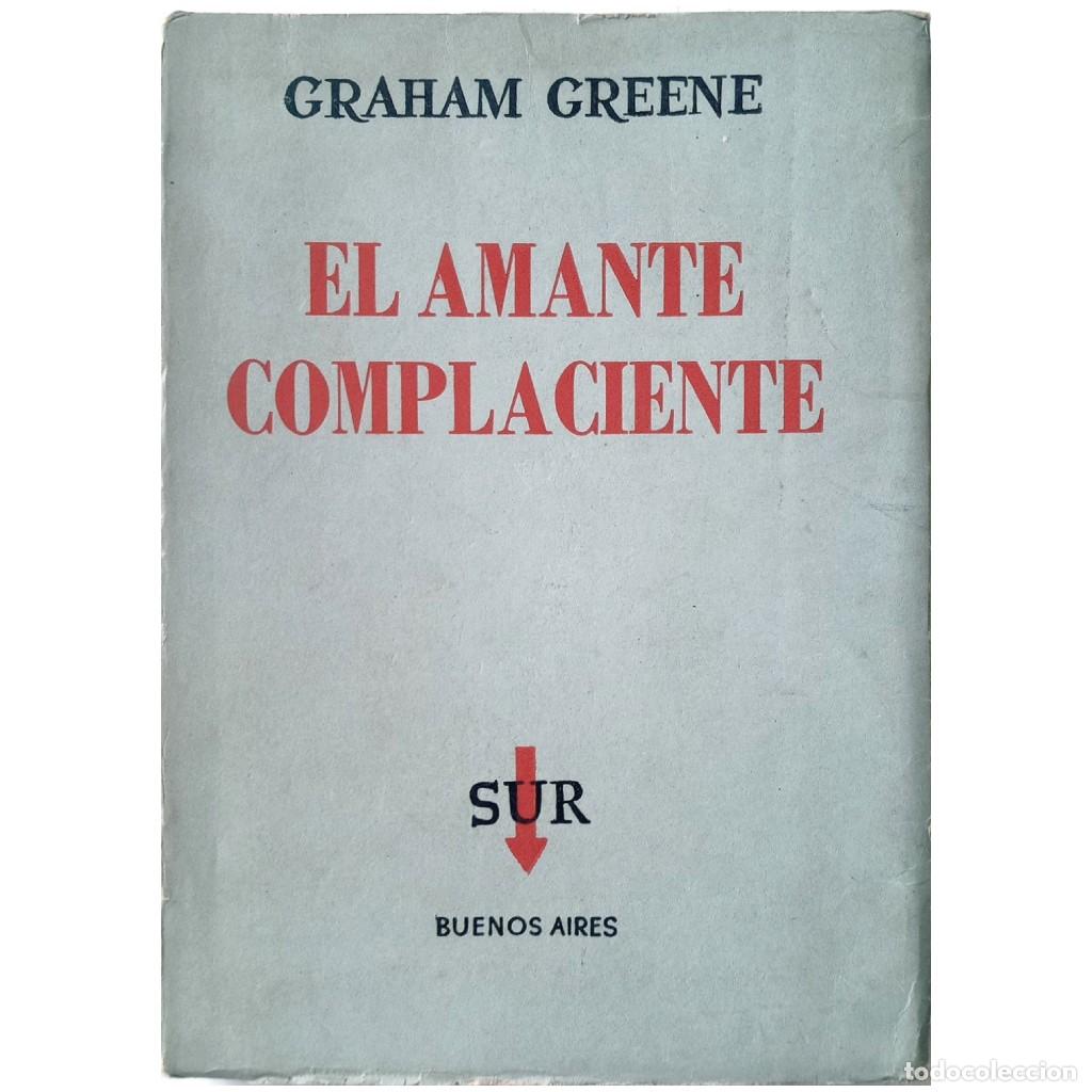 Libros de segunda mano: EL AMANTE COMPLACIENTE. Greene, Graham - Foto 1