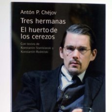 Libros de segunda mano: ARTES ESCÉNICAS. TRES HERMANAS / EL HUERTO DE LOS CEREZOS (ANTON P. CHÉJOV) ALBA, 2011. OFRT