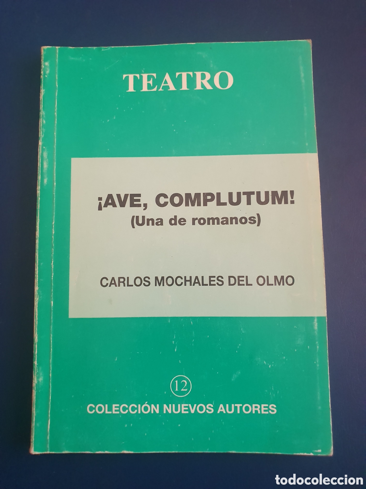 Libros de segunda mano: &iexcl; AVE , COMPLUTUM ! UNA DE ROMANOS CARLOS MOCHALES DEL OLMO COLECCI&Oacute;N NUEVOS AUTORES 1999