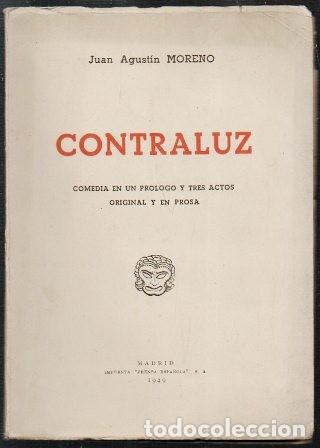Libros de segunda mano: CONTRALUZ - COMEDIA EN UN PROLOGO Y 3 ACTOS ORIGINAL Y EN PROSA - AGUSTIN MORENO, JUAN - A-TEA-689