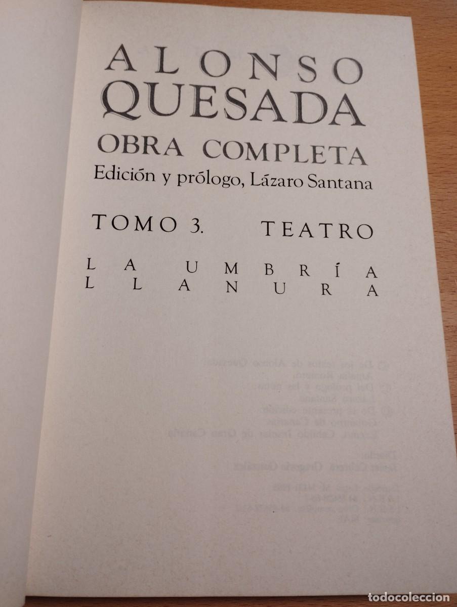 Libros de segunda mano: ALONSO QUESADA. OBRA COMPLETA. TOMO 3. TEATRO - Foto 2