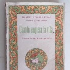 Libros de segunda mano: CUANDO EMPIEZA LA VIDA POR MANUEL LINARES RIVAS, COMEDIA EN TRES ACTOS Y PROSA. Lote 377540079