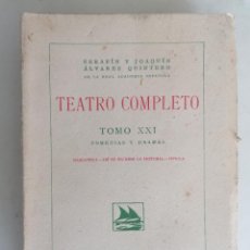 Libros de segunda mano: TEATRO COMPLETO DE SERAFIN Y JOAQUIN ALVAREZ QUINTERO - TOMO XXI, COMEDIAS Y DRAMAS 1948. Lote 377554794