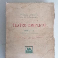 Libros de segunda mano: TEATRO COMPLETO DE SERAFIN Y JOAQUIN ALVAREZ QUINTERO - TOMO IX, COMEDIAS Y DRAMAS 1925. Lote 377555494
