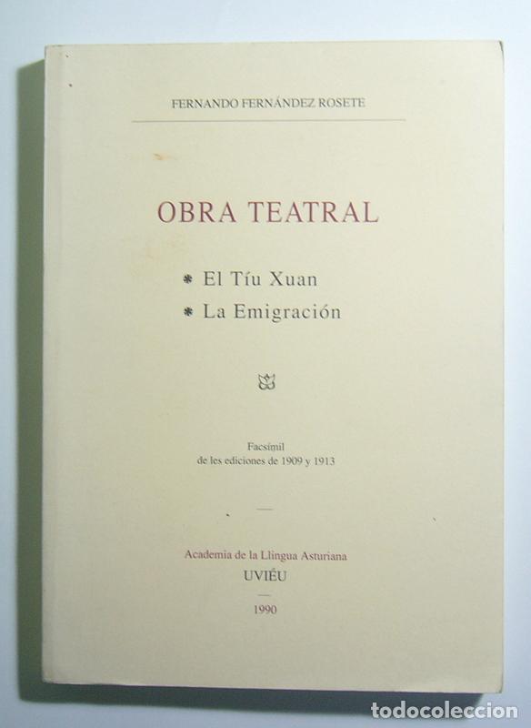 Livres d'occasion: OBRA TEATRAL - EL TIU XUAN / LA EMIGRACION - FACSIMIL DE LAS EDICIONES DE 1909 Y 1913 - F. F. ROSETE
