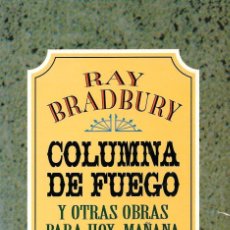 Libros de segunda mano: COLUMNA DE FUEGO Y OTRAS OBRAS... RAY BRADBURY. Lote 380468624