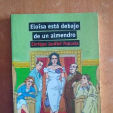 Libros de segunda mano: ELOISA ESTÁ DEBAJO DE UN ALMENDRO. JARDIEL PONCELA. FERNANDO VALLS. FRANCISCO SOLÉ.VICENS VIVES.2013