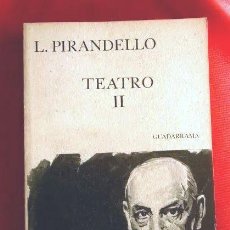 Libros de segunda mano: TEATRO II - LUIGI PIRANDELLO - ED. GUADARRAMA 1970 - PUNTO OMEGA 100. Lote 89752316
