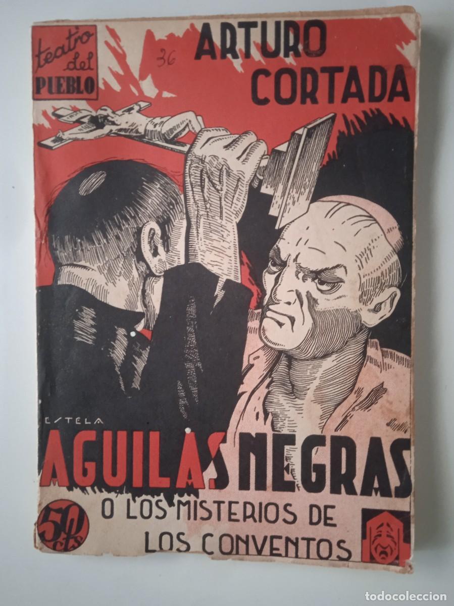 Livres d'occasion: AGUILAS NEGRAS O LOS MISTERIOS DE LOS CONVENTOS - Arturo Cortada Rodr&iacute;guez