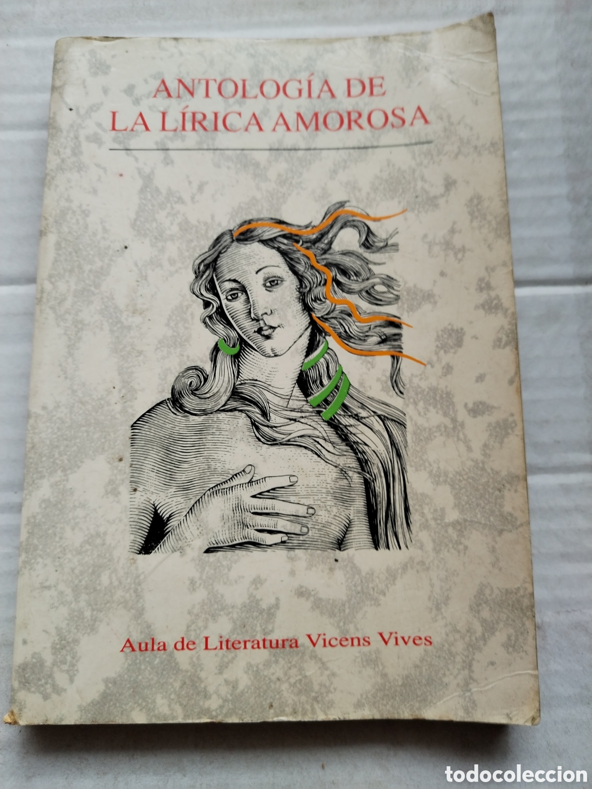 Libros de segunda mano: ANTOLOG&Iacute;A DE LA L&Iacute;RICA AMOROSA
