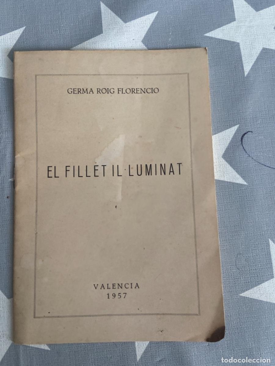 Libros de segunda mano: EL FILLET IL&bull;LUMINAT. ROIG FLORENCIO, GERMA. FREDERIC DOMENECH, VALENCIA. 1957