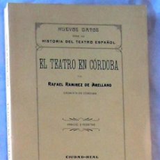 Libros de segunda mano: EL TEATRO EN CÓRDOBA - RAFAEL RAMIREZ DE ARELLANO - FACSIMIL 1997 - VER INDICE Y DESCRIPCIÓN. Lote 387007494
