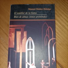 Libros de segunda mano: EL TEMBLOR DE LA LLAMA. BIEN DE ALMAS (AMOR PROHIBIDO) MANUEL MUÑOZ HIDALGO ESPIRAL TEATRO