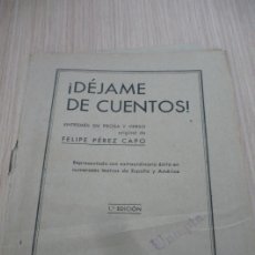 Libros de segunda mano: LIBRO DE TEATRO ¡DEJAME DE CUENTOS! FELIPE PEREZ CAPO 1938 1 ºEDIC. Lote 393328369