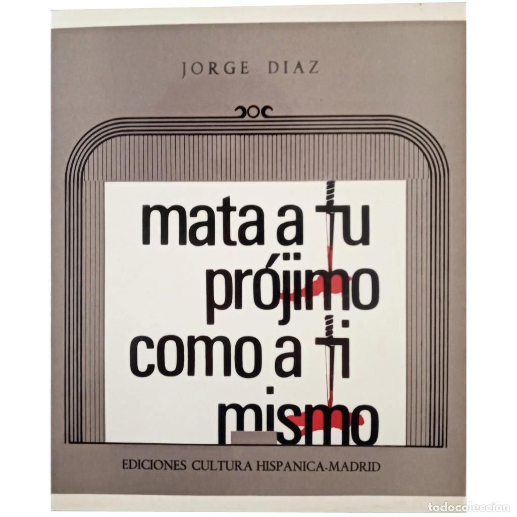 Libros de segunda mano: MATA A TU PR&Oacute;JIMO COMO A TI MISMO. Diaz, Jorge - Foto 1