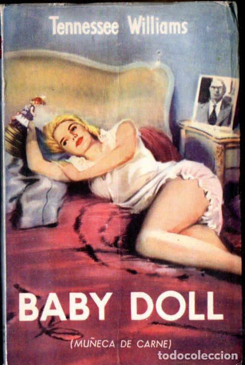 Libros de segunda mano: TENNESEE WILLIAMS : BABY DOLL MU&Ntilde;ECA DE CARNE (MARIEL, 1958) CON FOTOGRAF&Iacute;AS
