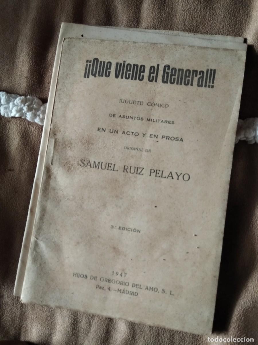 Libros de segunda mano: Antiguo libro Que Viene el General Juguete C&oacute;mico Asuntos Militares Samuel Ruiz Pelayo 1947