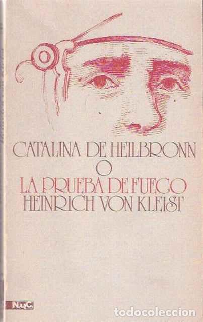 Livres d'occasion: CATALINA DE HEILBRONN O LA PRUEBA DE FUEGO. (UNA GRAN REPRESENTACI&Oacute;N HIST&Oacute;RICO CABALLERESCA) - Kleis