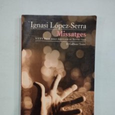 Libros de segunda mano: IGNASI LÓPEZ-SERRA - MISSATGES. Lote 397724509