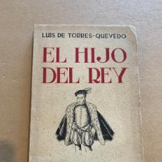 Libros de segunda mano: CARLOS DE AUSTRIA / FELIPE II / TORRES-QUEVEDO, LUIS DE. EL HIJO DEL REY / DEDICATORIA / 1ª EDICION. Lote 398638659