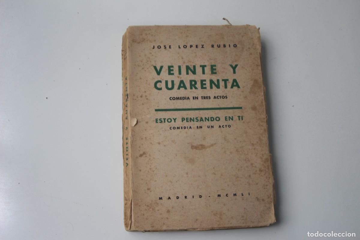 Second hand books: VEINTE Y CUARENTA COMEDIA EN TRES ACTOS JOSE LOPEZ RUBIO MADRID 1951