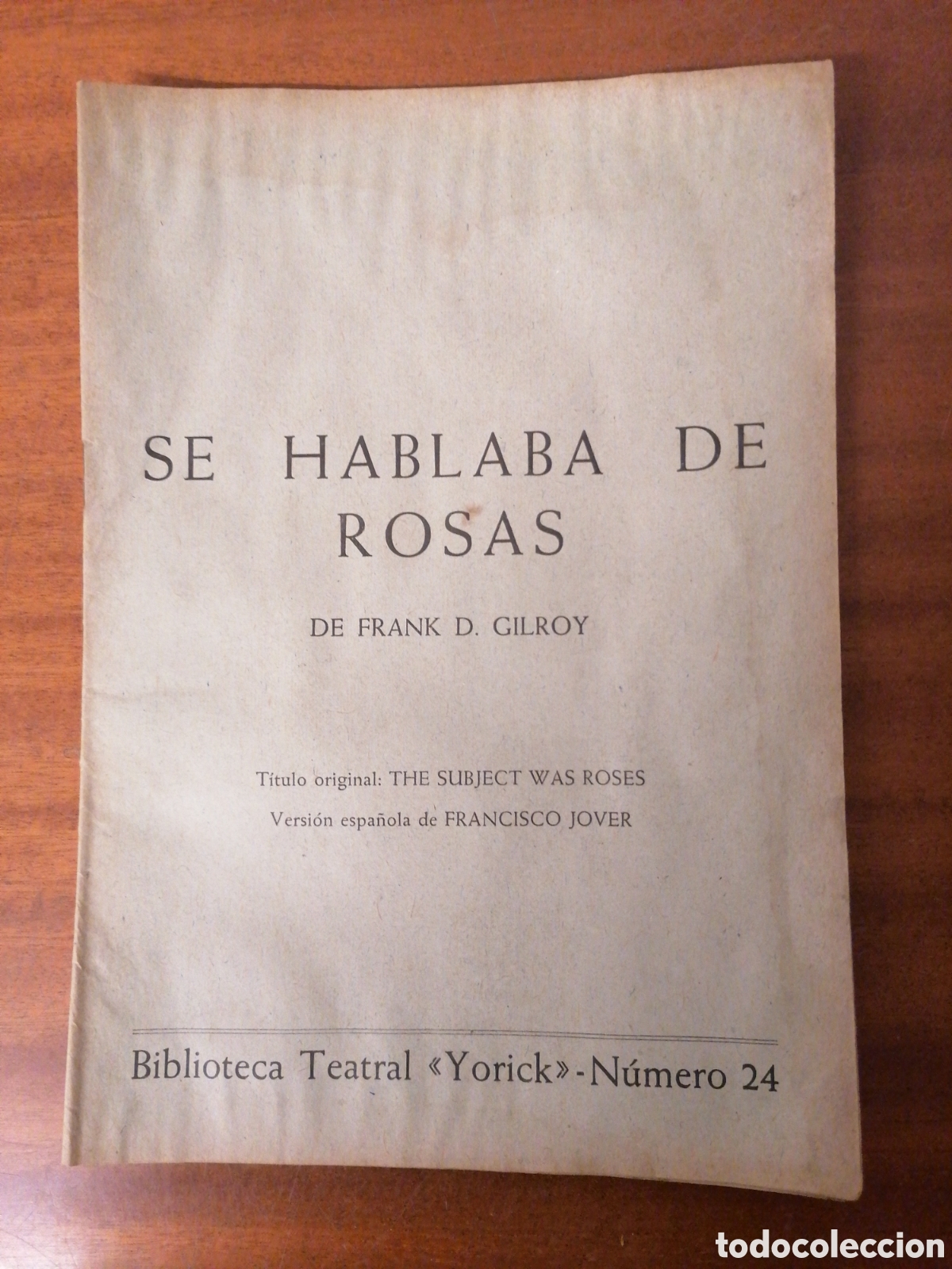 Second hand books: SE HABLABA DE ROSAS. FRANK D GILROY. BIBLIOTECA TEATRAL YORICK N.&ordm; 24