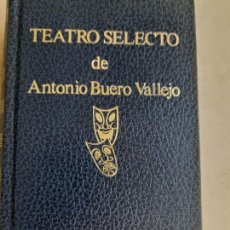 Libros de segunda mano: TEATRO SELECTO BUERO VALLEJO, ANTONIO ED. ESCELICER 1972 2º EDICIÓN 614PP. Lote 400480659