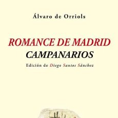 Libros de segunda mano: ROMANCE DE MADRID. CAMPANARIOS. ÁLVARO DE ORRIOLS.- NUEVO. Lote 401001524