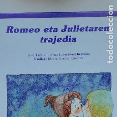 Libros de segunda mano: WILLIAM SHAKESPEARE - ROMEO ETA JULIETAREN TRAJEDIA (EUSKERAZ). Lote 401866754
