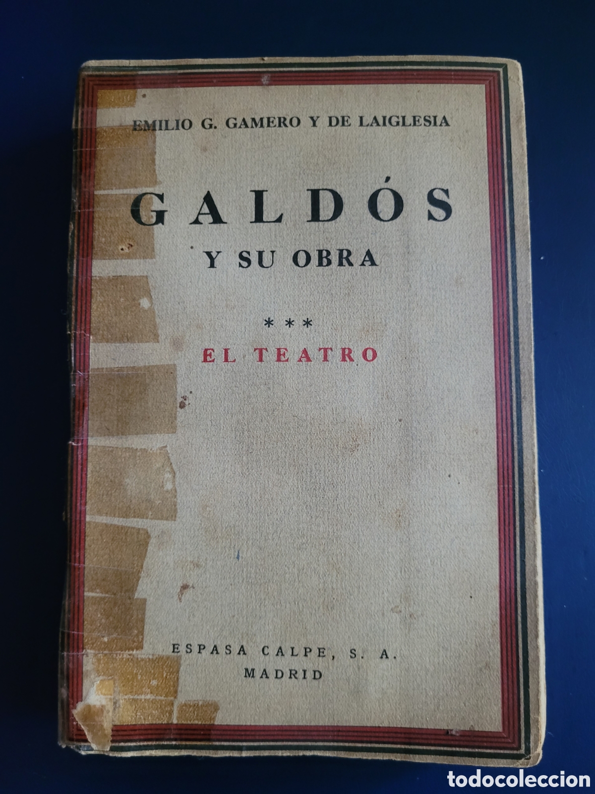 Livres d'occasion: GALDOS Y SU OBRA EL TEATRO III EMILIO GAMERO ESPASA CALPE 1935